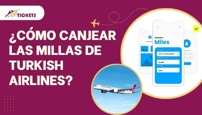 ¿Cómo canjear las millas de Turkish Airlines?