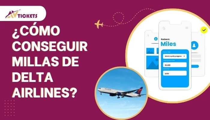 ¿Cómo conseguir millas de Delta Airlines?
